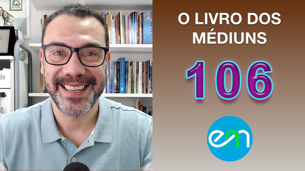 O LIVRO DOS MÉDIUNS – EPISÓDIO 106 6