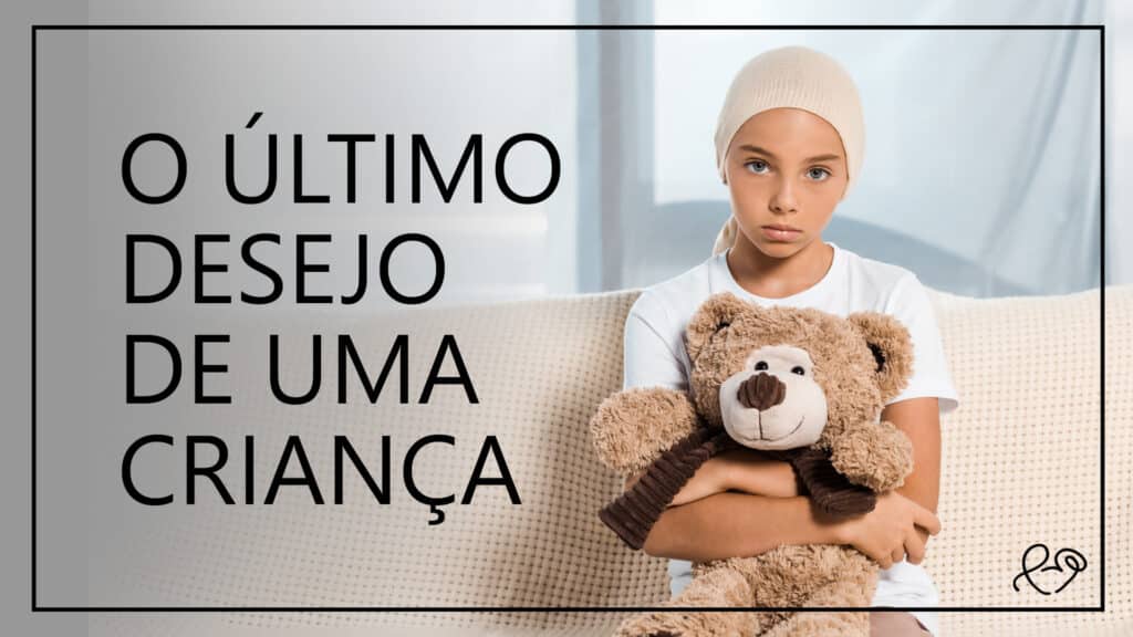 O ÚLTIMO DESEJO DE UMA CRIANÇA 5