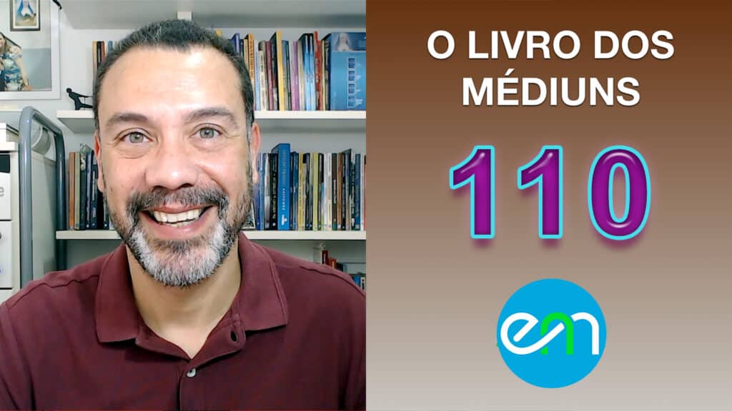 O LIVRO DOS MÉDIUNS – EPISÓDIO 110 20