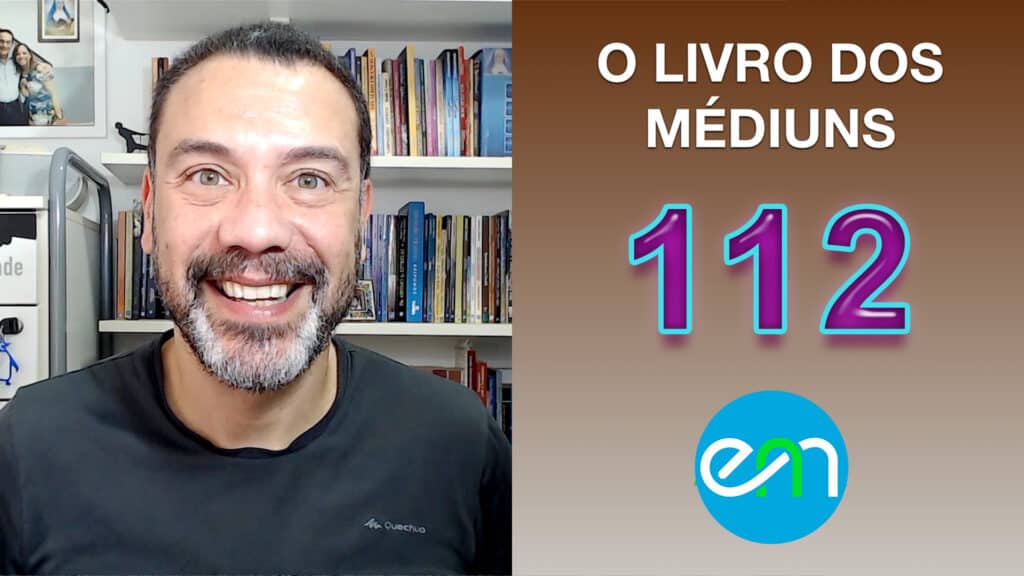O LIVRO DOS MÉDIUNS – EPISÓDIO 112 2