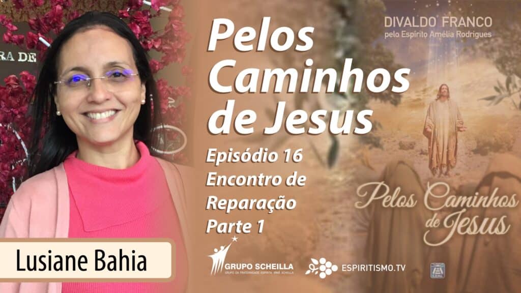 #16 | PELOS CAMINHOS DE JESUS | ENCONTRO DE REPARAÇÃO 18