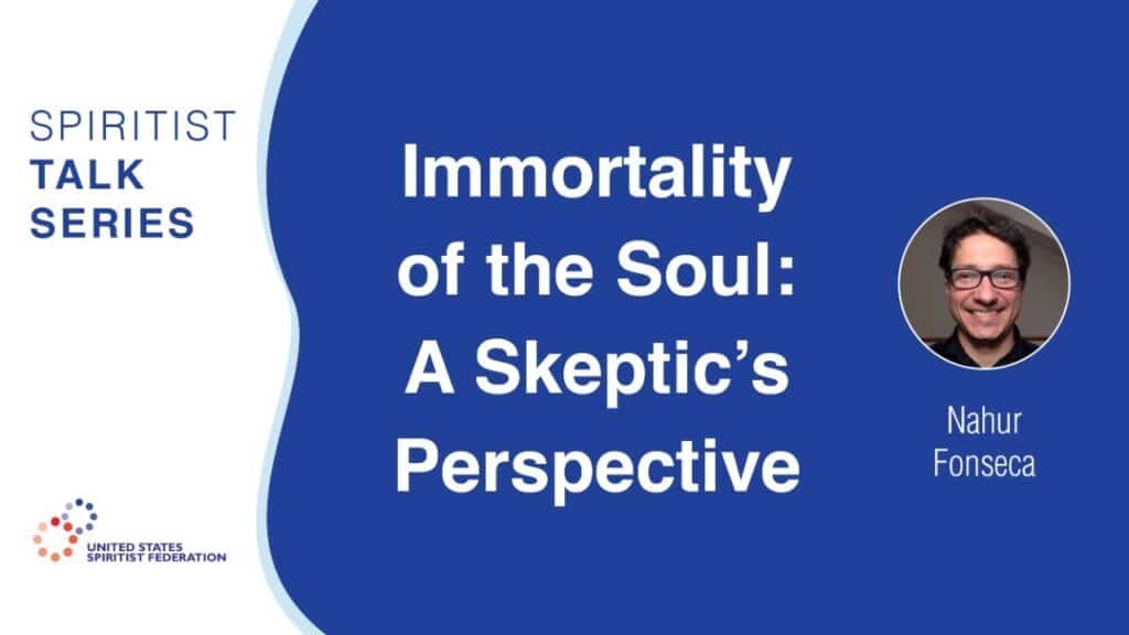 IMMORTALITY OF THE SOUL - A SKEPTICS' PERSPECTIVE 24