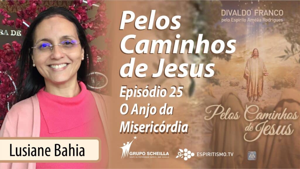 #25 | PELOS CAMINHOS DE JESUS | O ANJO DA MISERICÓRDIA 23