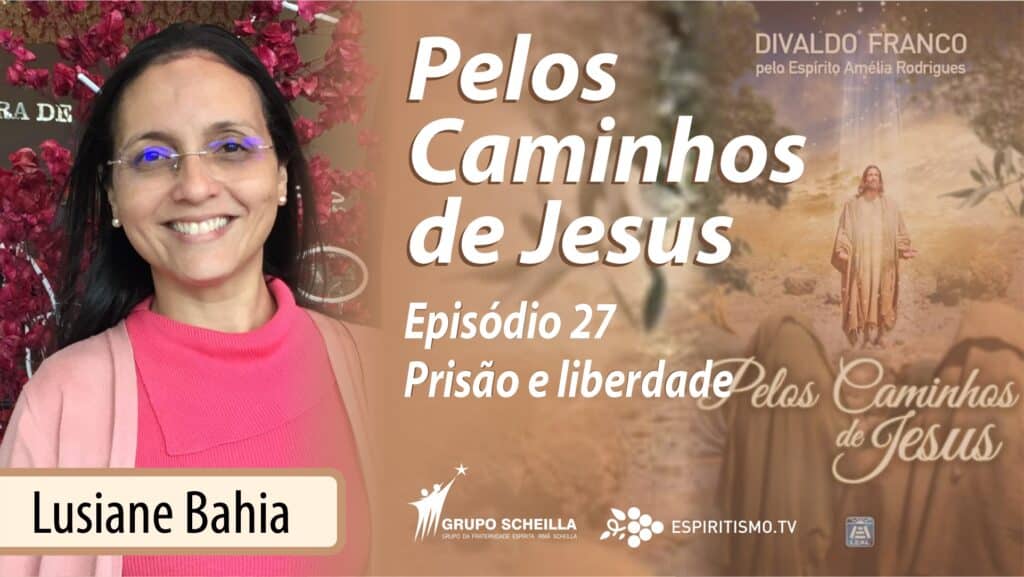#27 | PELOS CAMINHOS DE JESUS | PRISÃO E LIBERDADE 20