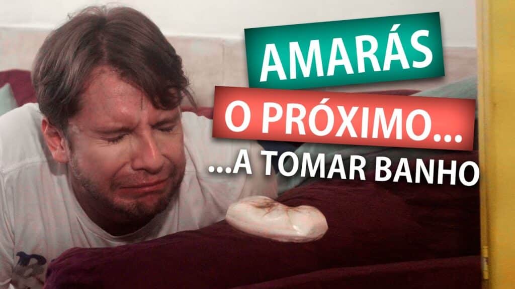 AMARÁS O PRÓXIMO... A TOMAR BANHO 17