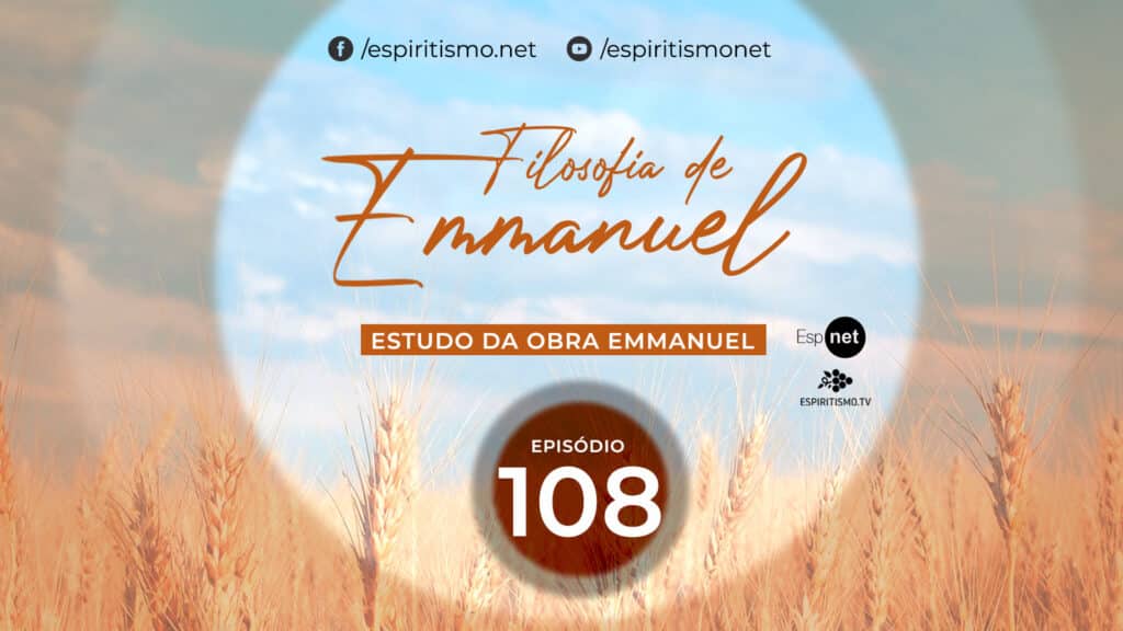 #108 | FILOSOFIA DE EMMANUEL | AOS MEUS IRMÃOS 24