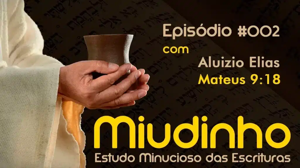#002 - MIUDINHO - MATEUS 9:18 22