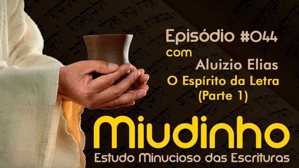 #044 - MIUDINHO - O ESPÍRITO DA LETRA: PARTE 01 24