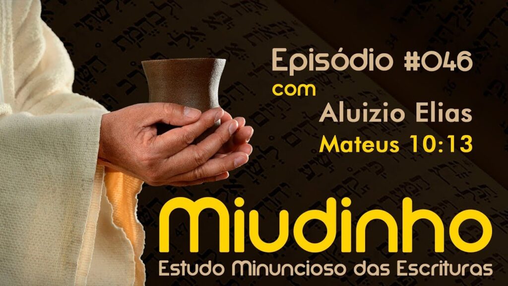 #046 - MIUDINHO - MATEUS 10:13 20