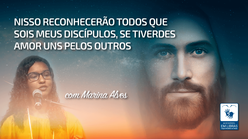 NISSO RECONHECERÃO TODOS QUE SOIS MEUS DISCÍPULOS, SE TIVERDES AMOR UNS PELOS OUTROS 17
