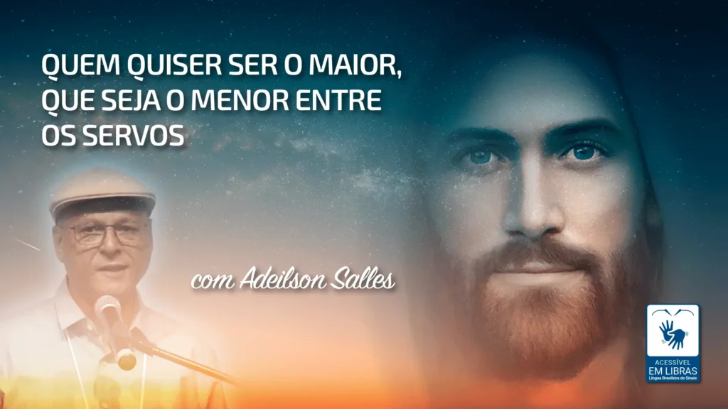 QUEM QUISER SER O MAIOR, QUE SEJA O MENOR ENTRE OS SERVOS 22