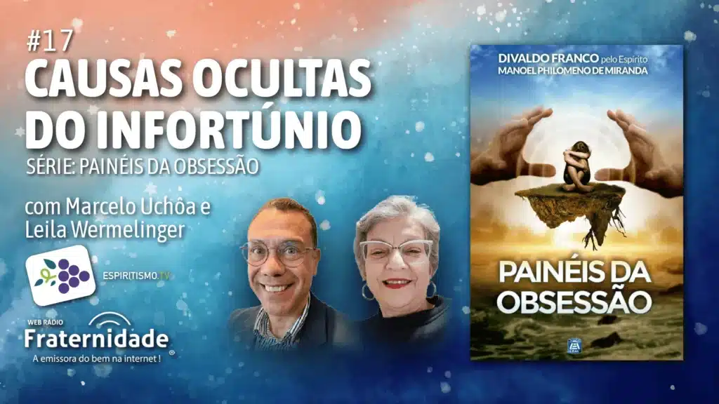 #017 - PAINÉIS DA OBSESSÃO - CAUSAS OCULTAS DO INFORTÚNIO 20