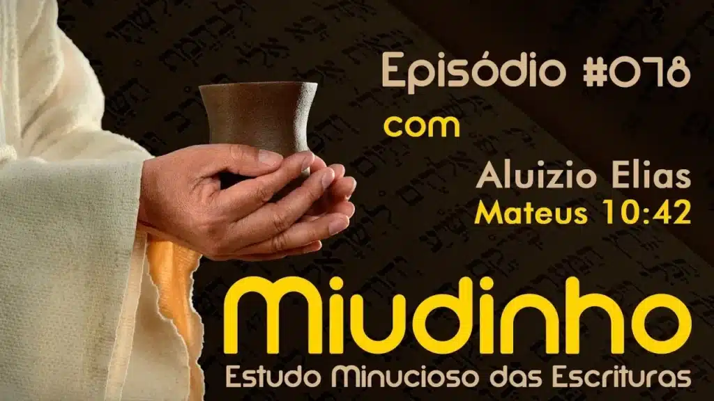 #078 - MIUDINHO - MATEUS 10:42 8