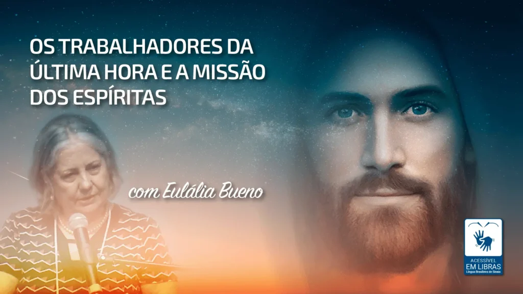 OS TRABALHADORES DA ÚLTIMA HORA E A MISSÃO DOS ESPÍRITAS 20