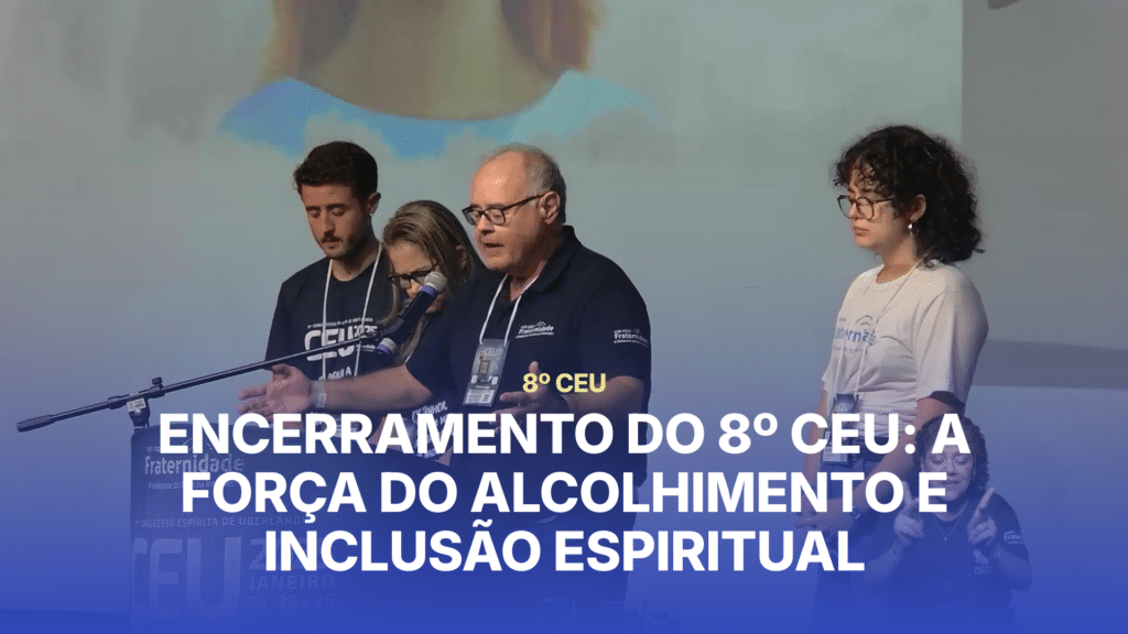 ENCERRAMENTO DO 8º CEU: A FORÇA DO ALCOLHIMENTO E INCLUSÃO ESPIRITUAL 24