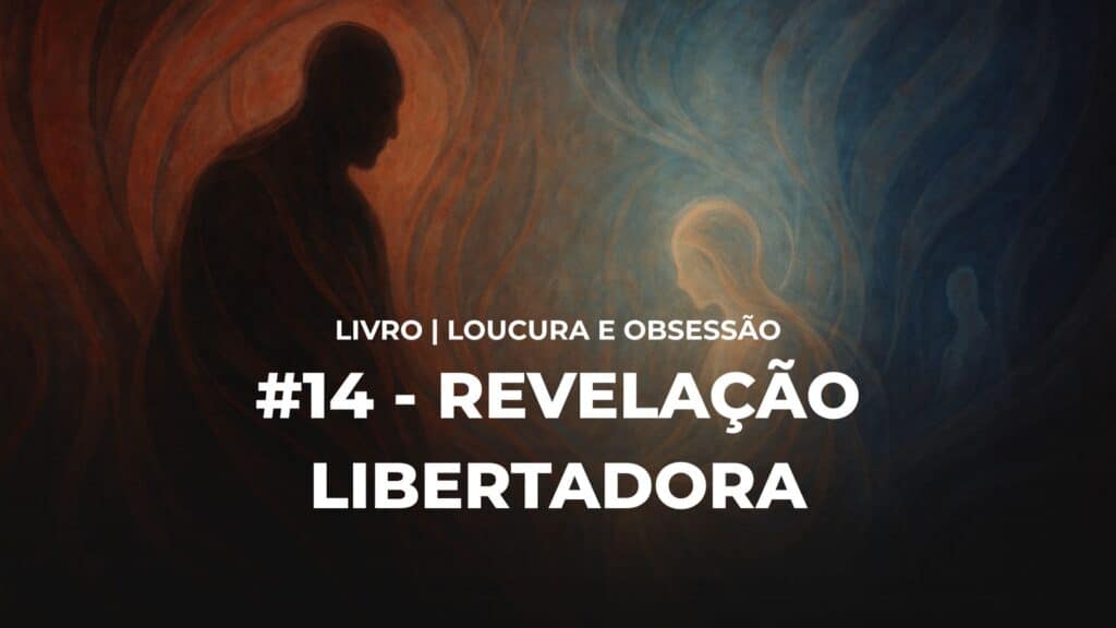 #14 - LOUCURA E OBSESSÃO - REVELAÇÃO LIBERTADORA 23