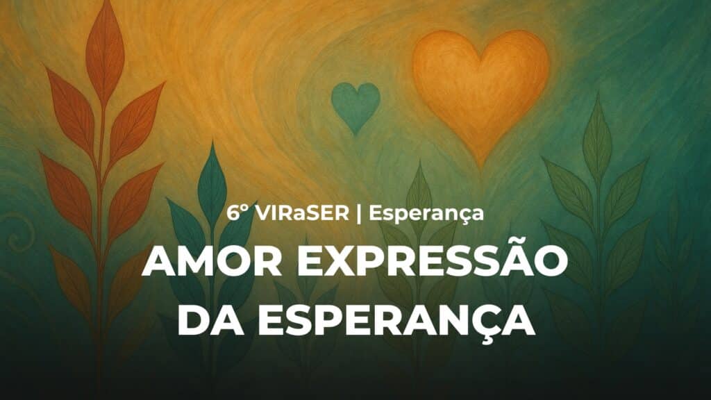 AMOR EXPRESSÃO DA ESPERANÇA 15