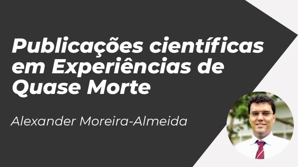 PUBLICAÇÕES CIENTÍFICAS EM EXPERIÊNCIAS DE QUASE MORTE 1